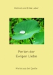 Helmut und Erika Laber - Perlen der Ewigen Liebe - Worte aus der Quelle - Einblick ins Buch unter Download